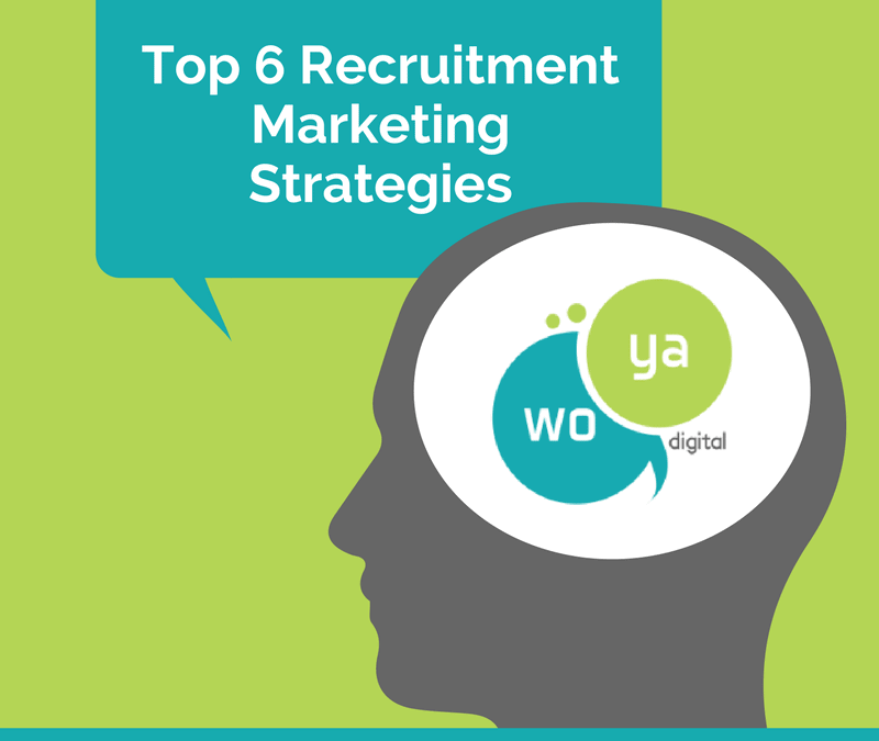 Top 6 Recruitment Marketing Strategies for Agencies