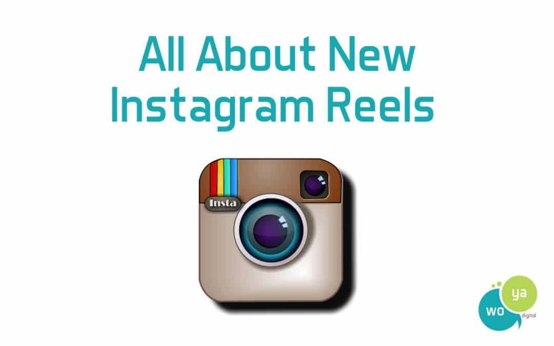 All About New Instagram Reels