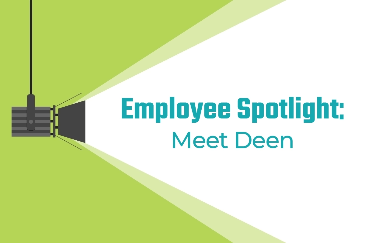 Employee Spotlight: Meet Deen, Our Account Executive